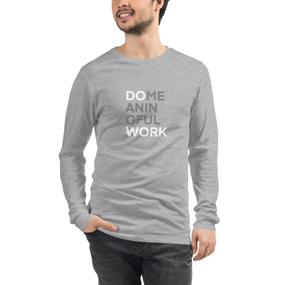 Do Meaningful Work V1 - Unisex Long Sleeve Tee