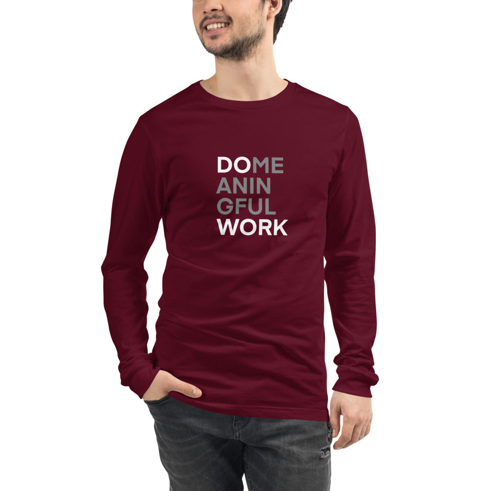 Do Meaningful Work V1 - Unisex Long Sleeve Tee