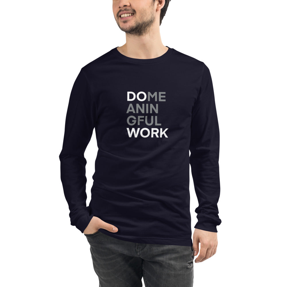 Do Meaningful Work V1 - Unisex Long Sleeve Tee