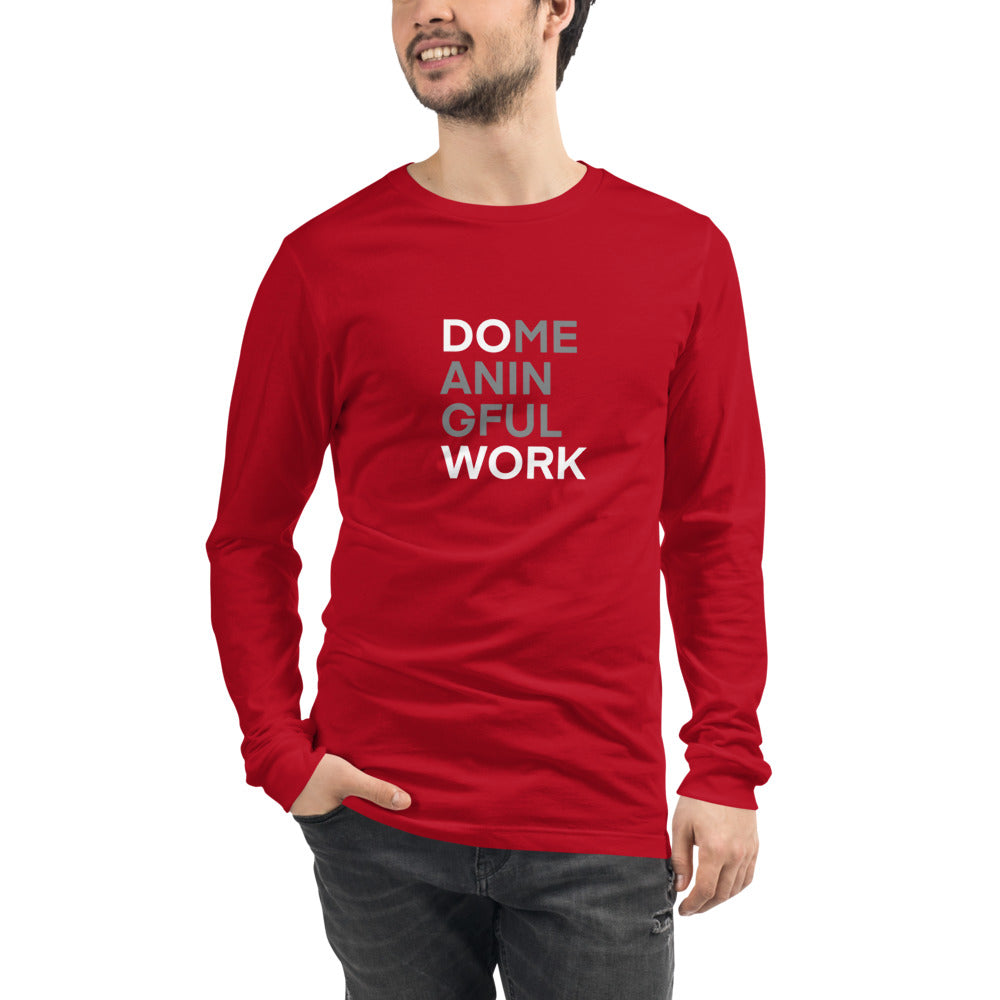 Do Meaningful Work V1 - Unisex Long Sleeve Tee